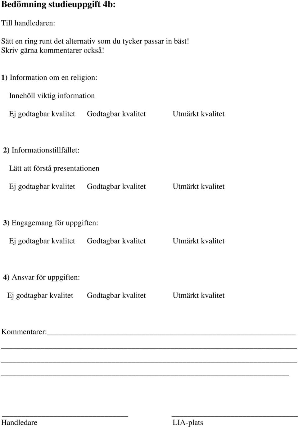 1) Information om en religion: Innehöll viktig information 2) Informationstillfället: