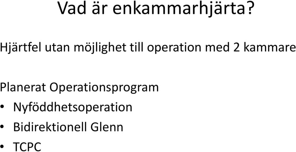 operation med 2 kammare Planerat