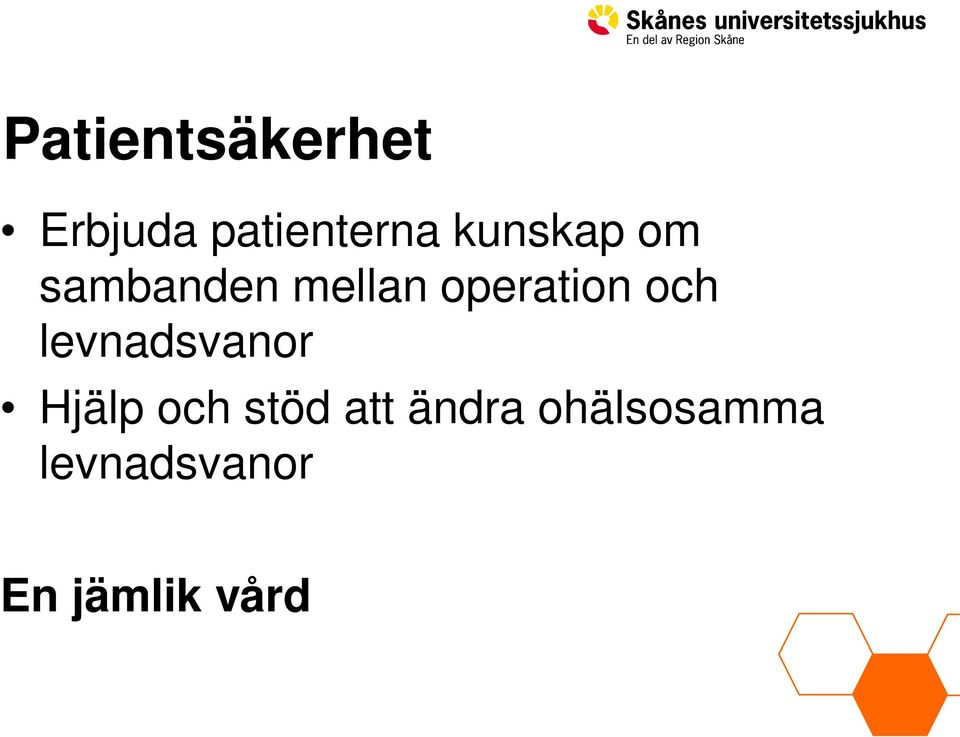 och levnadsvanor Hjälp och stöd att