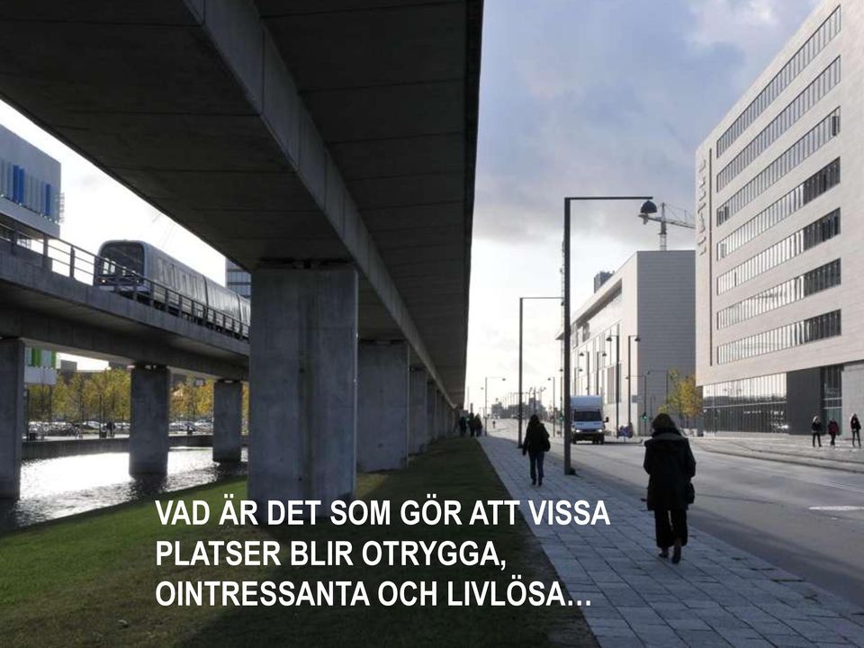 BLIR OTRYGGA,