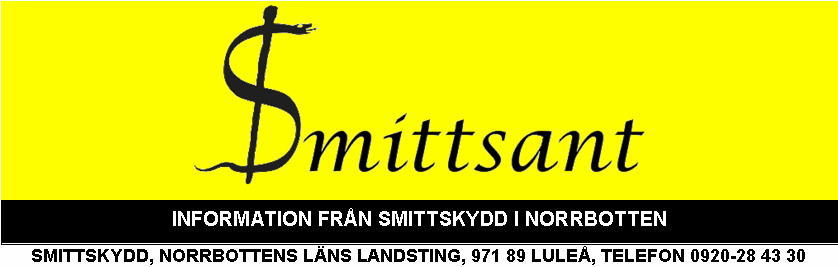 SMITTSKYDD, NORRBOTTENS LÄNS LANDSTING, 971 80 LULEÅ, TELEFON 0920-28 36 16 Nr 1 2016 Innehåll Anmälningspliktiga sjukdomar årsstatistik 2016 för Norrbotten... 2 Tarminfektioner.