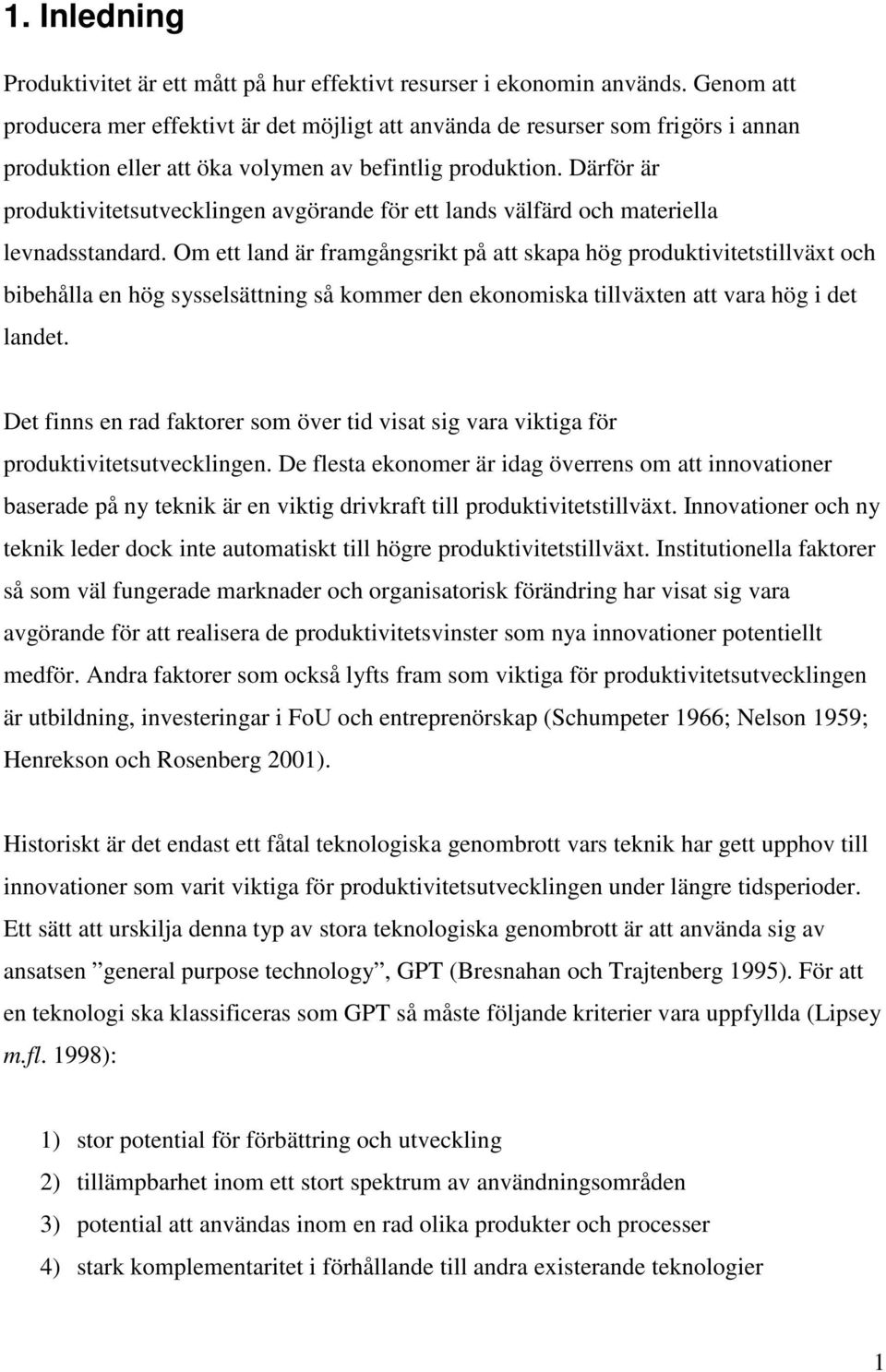 Därför är produktivitetsutvecklingen avgörande för ett lands välfärd och materiella levnadsstandard.