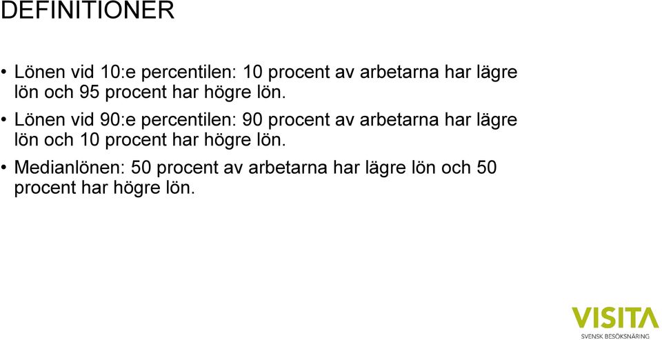 Lönen vid 90:e percentilen: 90 procent av arbetarna har lägre lön och