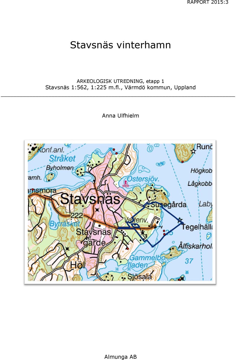 Stavsnäs 1:562, 1:225 m.fl.