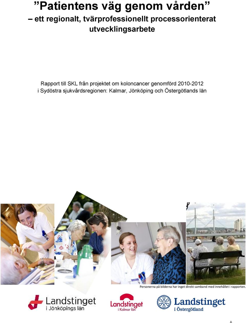 koloncancer genomförd 2010-2012 i Sydöstra sjukvårdsregionen: Kalmar,