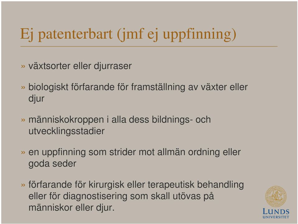 utvecklingsstadier» en uppfinning som strider mot allmän ordning eller goda seder» förfarande