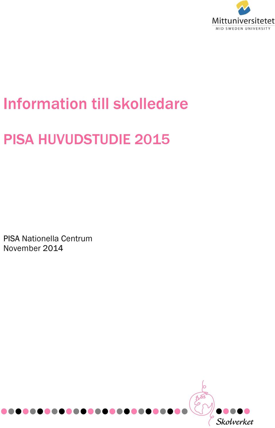 HUVUDSTUDIE 2015 PISA