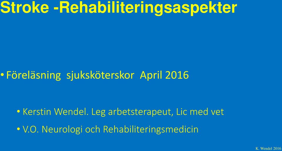 Leg arbetsterapeut, Lic med vet V.O.