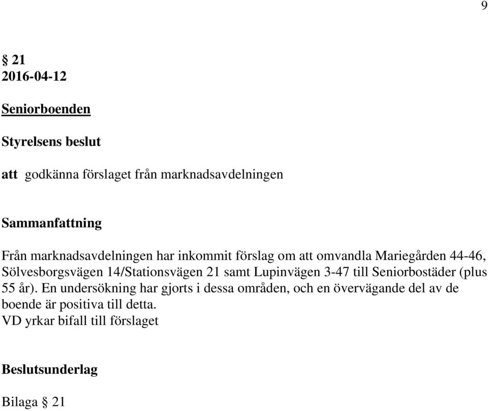 Lupinvägen 3-47 till Seniorbostäder (plus 55 år).