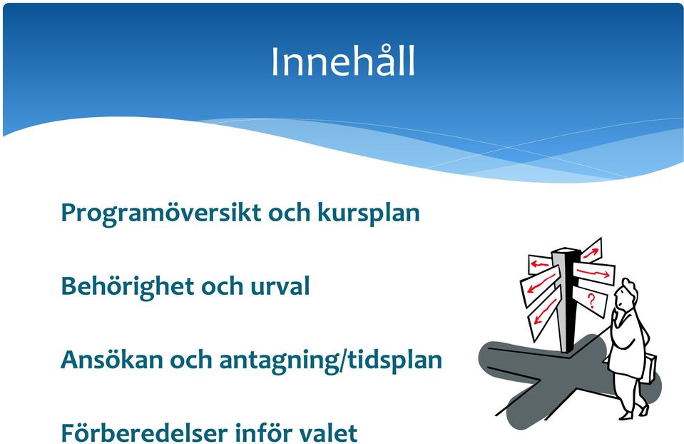 urval Ansökan och