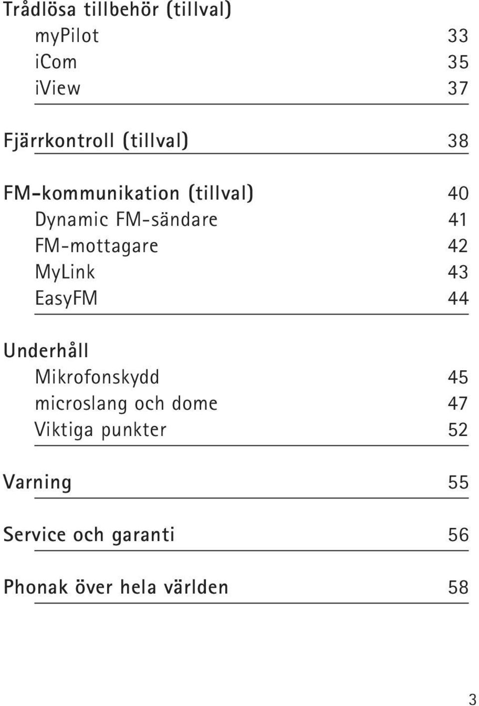 FM-mottagare 42 MyLink 43 EasyFM 44 Underhåll Mikrofonskydd 45 microslang