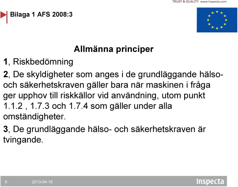 upphov till riskkällor vid användning, utom punkt 1.1.2, 1.7.