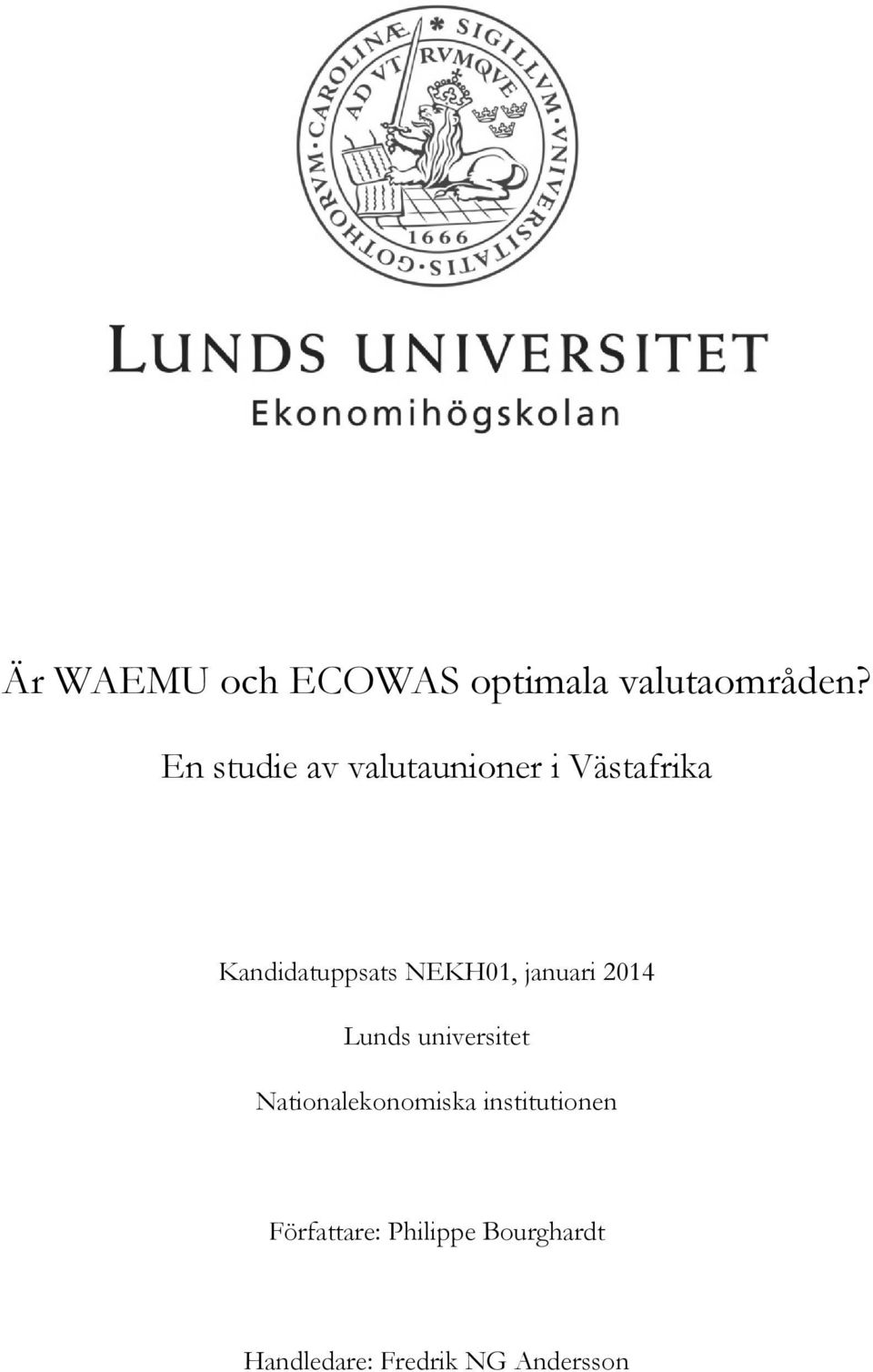 NEKH01, januari 2014 Lunds universitet Nationalekonomiska