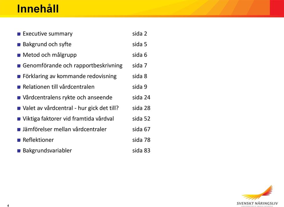 Vårdcentralens rykte och anseende sida 24 Valet av vårdcentral - hur gick det till?