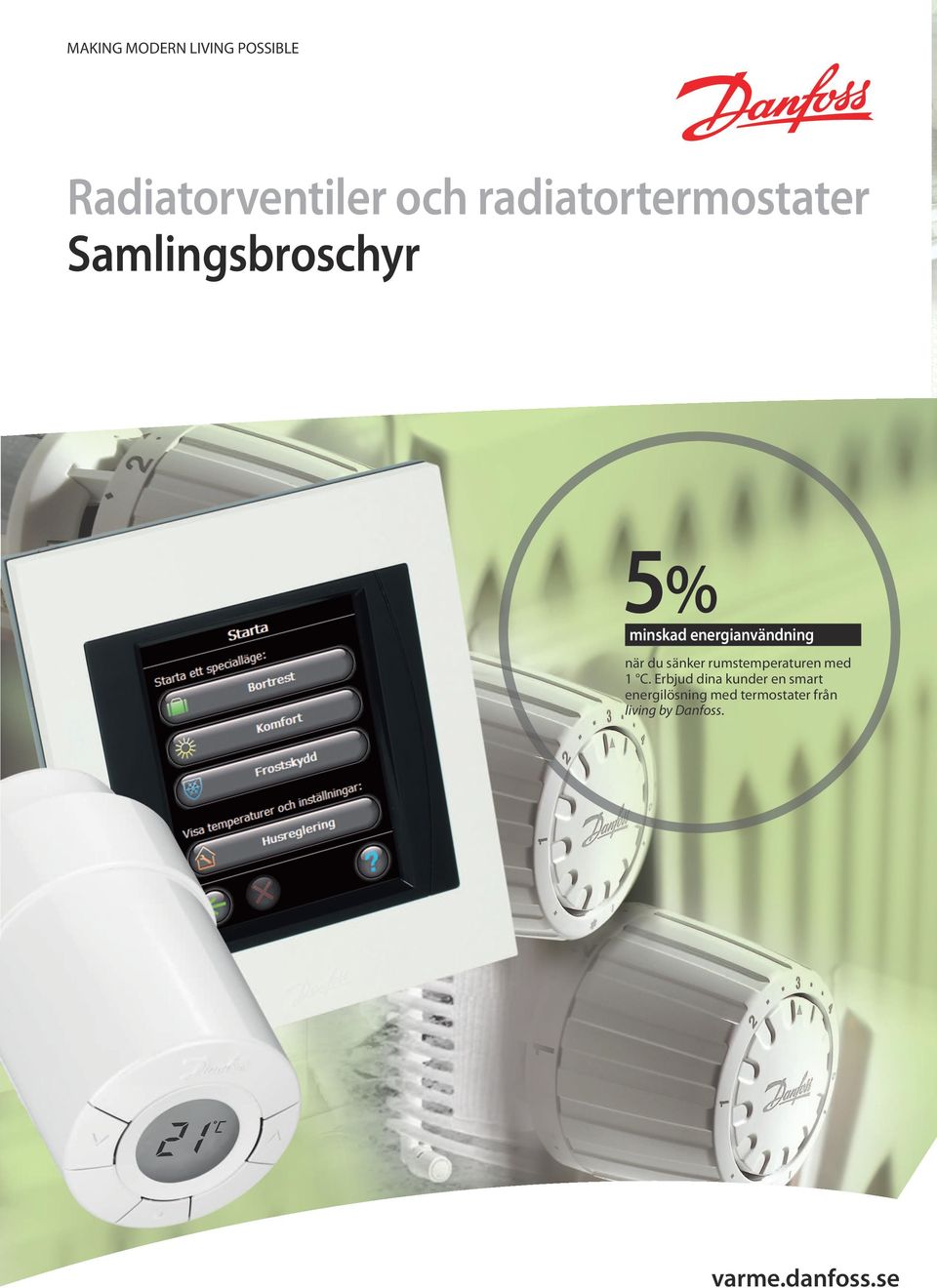 energianvändning när du sänker rumstemperaturen med 1 C.