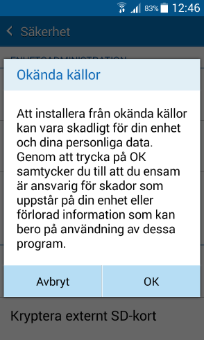 Placera fingret på skärmen och dra tills Okända källor visas, bocka för Okända källor. Följande vy visas. 26.