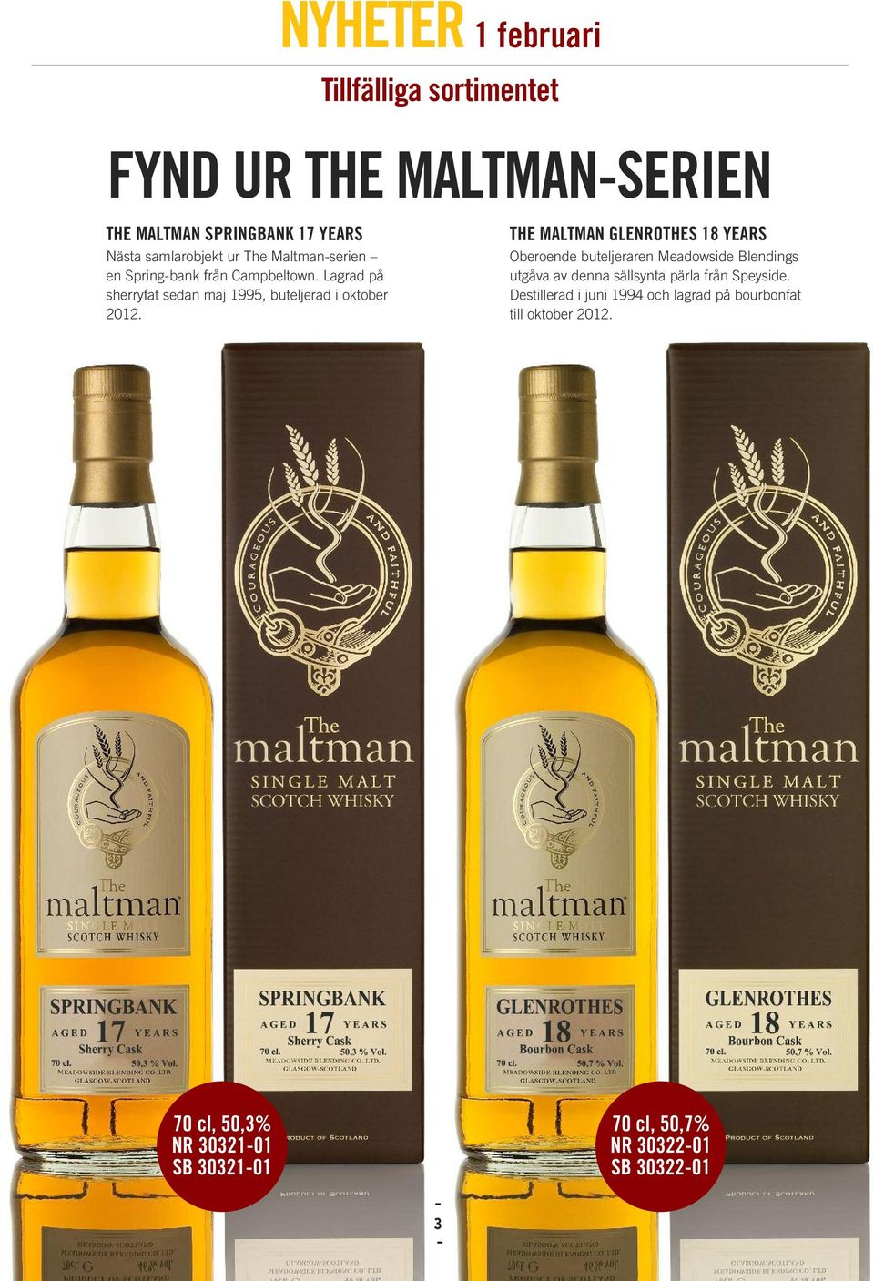 THE MALTMAN GLENROTHES 18 YEARS Oberoende buteljeraren Meadowside Blendings utgåva av denna sällsynta pärla från Speyside.