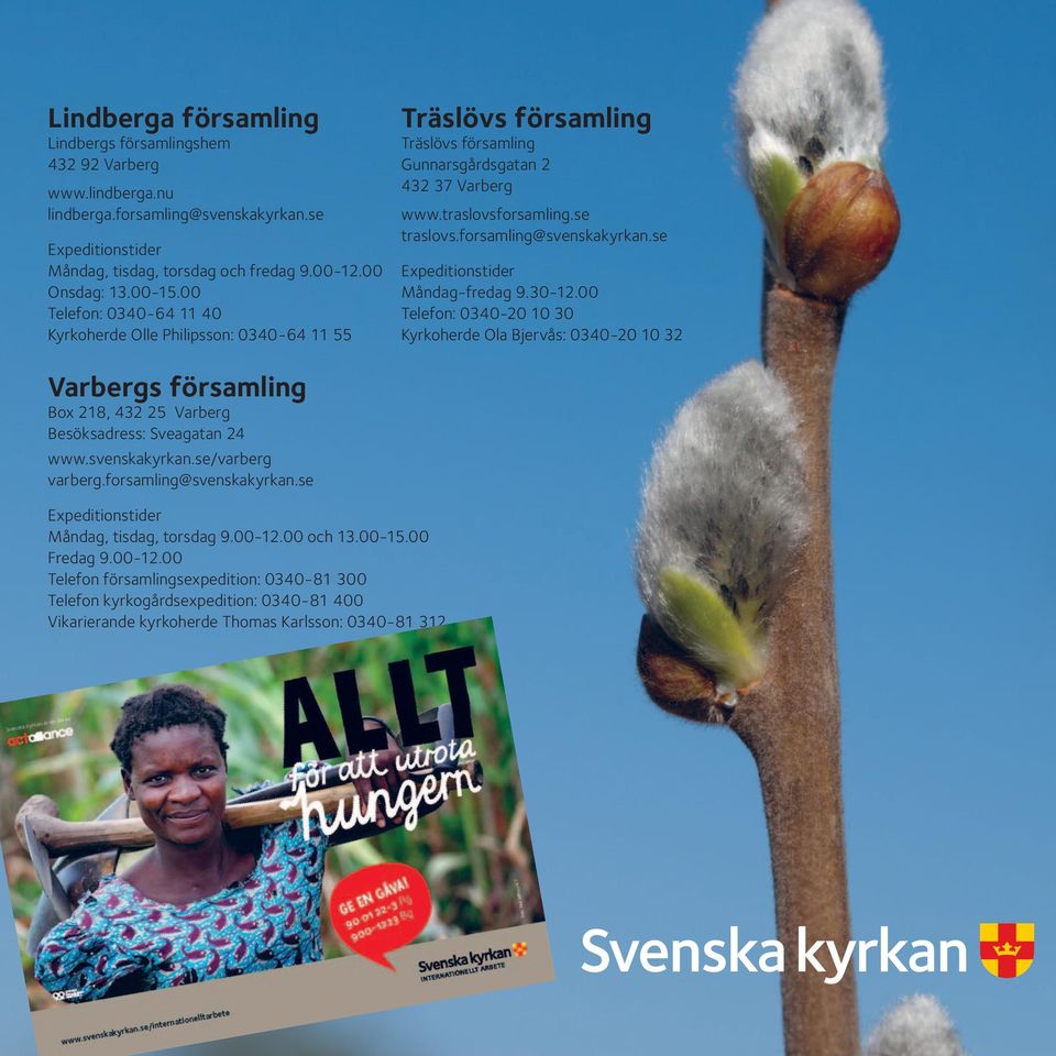 forsamling@svenskakyrkan.se Expeditionstider Måndag-fredag 9.30-12.