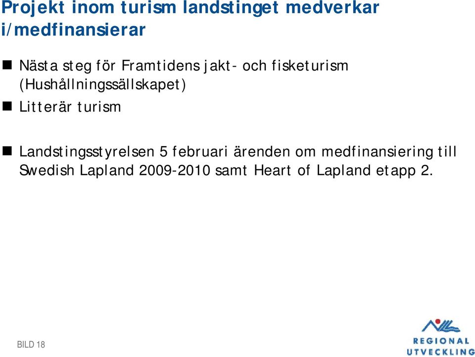 Litterär turism Landstingsstyrelsen 5 februari ärenden om