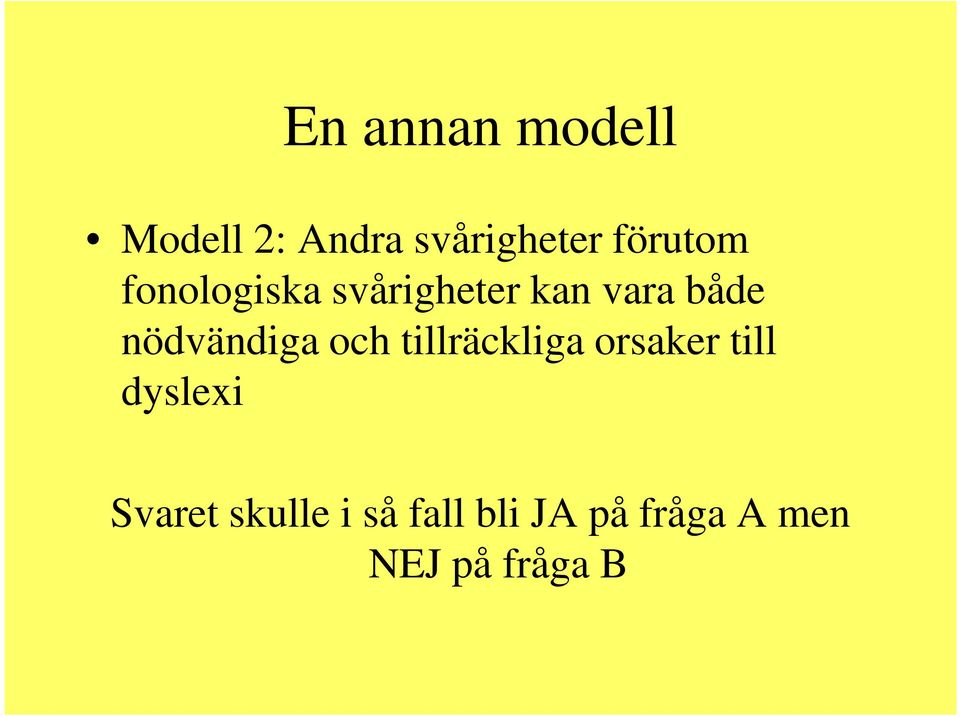 nödvändiga och tillräckliga orsaker till dyslexi