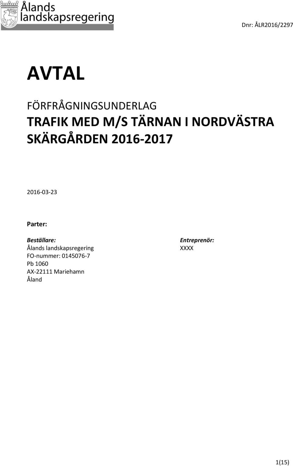 Beställare: Ålands landskapsregering FO-nummer: