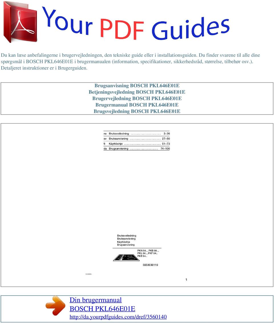 Du finder svarene til alle dine spørgsmål i i brugermanualen (information,