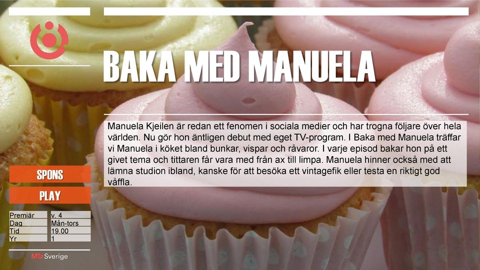 I Baka med Manuela träffar vi Manuela i köket bland bunkar, vispar och råvaror.