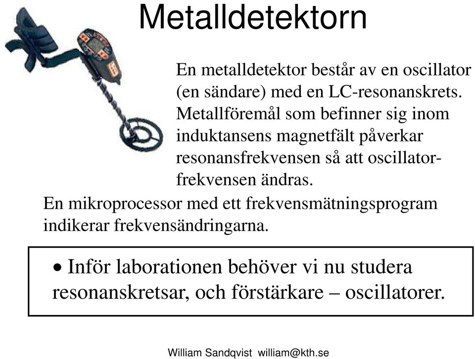 oscillatorfrekvensen ändras.