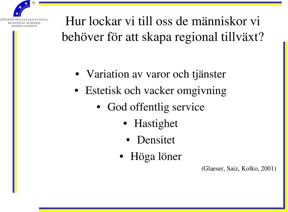 Variation av varor och tjänster Estetisk och vacker