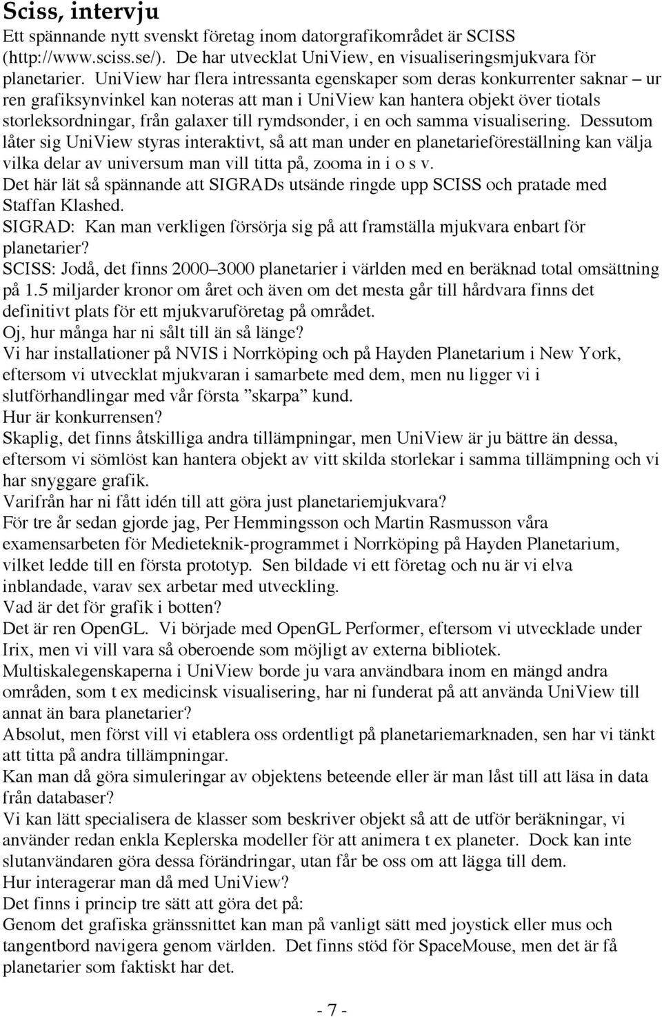 rymdsonder, i en och samma visualisering.