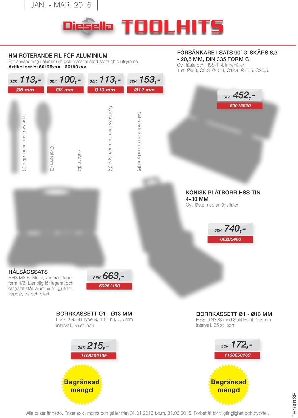 Offereras i sats från 1,00-5,00 med 0, i stigning (eksempelvis: sæt 1,00-1, ) Varenr. 105477xx 2.644,- SKJUTMÅTT MED LÅSSKRUV Mattförkromade, flat djupmått. 445107 Cylindrisk form m.