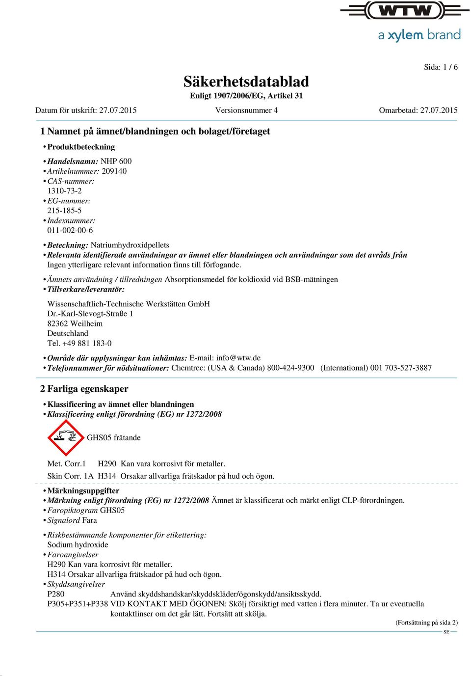 BSB-mätningen Tillverkare/leverantör: Wissenschaftlich-Technische Werkstätten GmbH Dr.-Karl-Slevogt-Straße 1 82362 Weilheim Deutschland Tel.