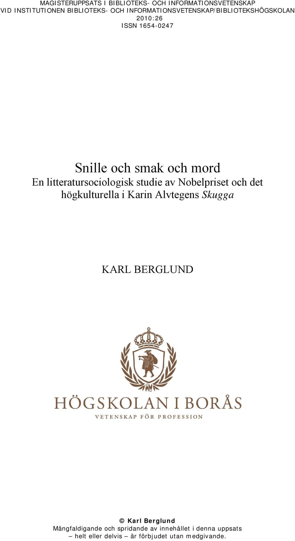 litteratursociologisk studie av Nobelpriset och det högkulturella i Karin Alvtegens Skugga KARL