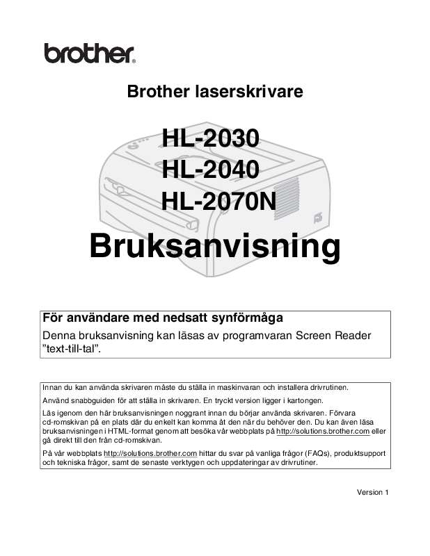 Detaljerade användarinstruktioner finns i bruksanvisningen Instruktionsbok BROTHER HL-2040 Manual BROTHER HL-2040 Bruksanvisning BROTHER