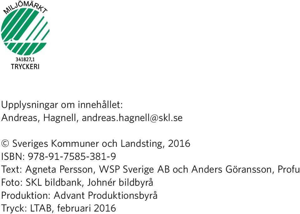Agneta Persson, WSP Sverige AB och Anders Göransson, Profu Foto: SKL