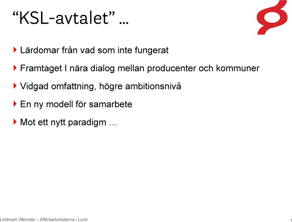 kommuner Vidgad omfattning, högre ambitionsnivå