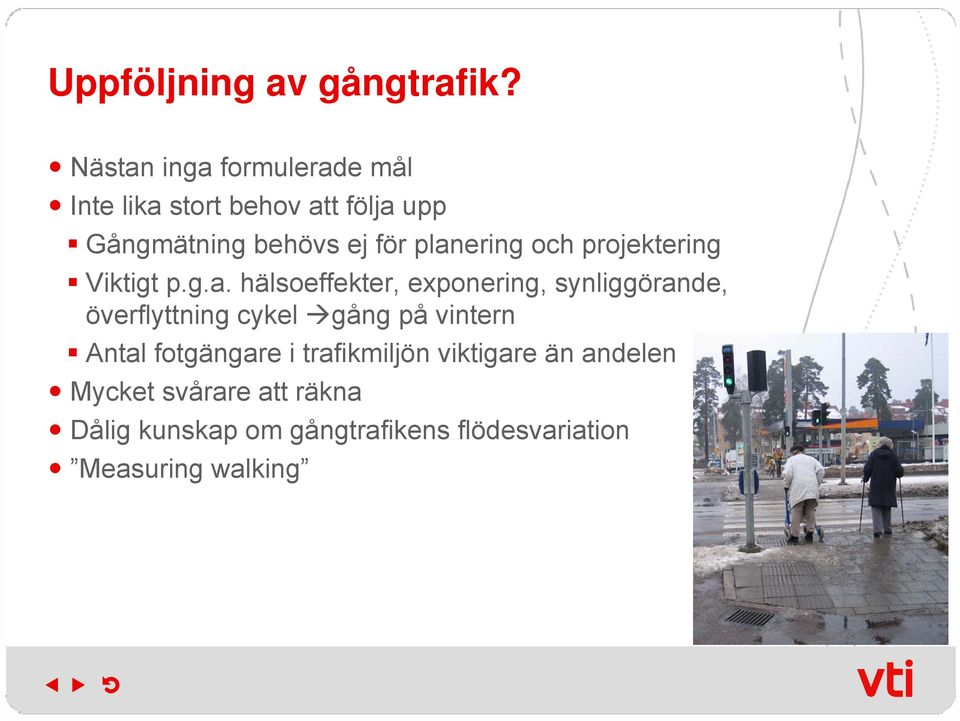 planering och projektering Viktigt p.g.a. hälsoeffekter, exponering, synliggörande,