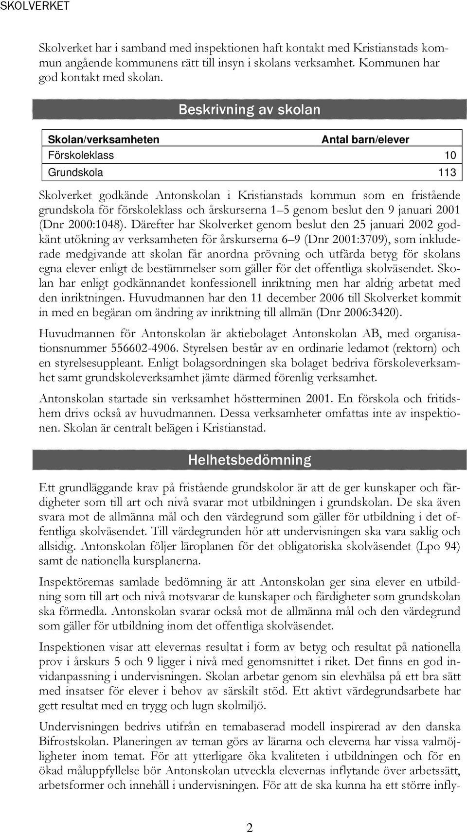 årskurserna 1 5 genom beslut den 9 januari 2001 (Dnr 2000:1048).