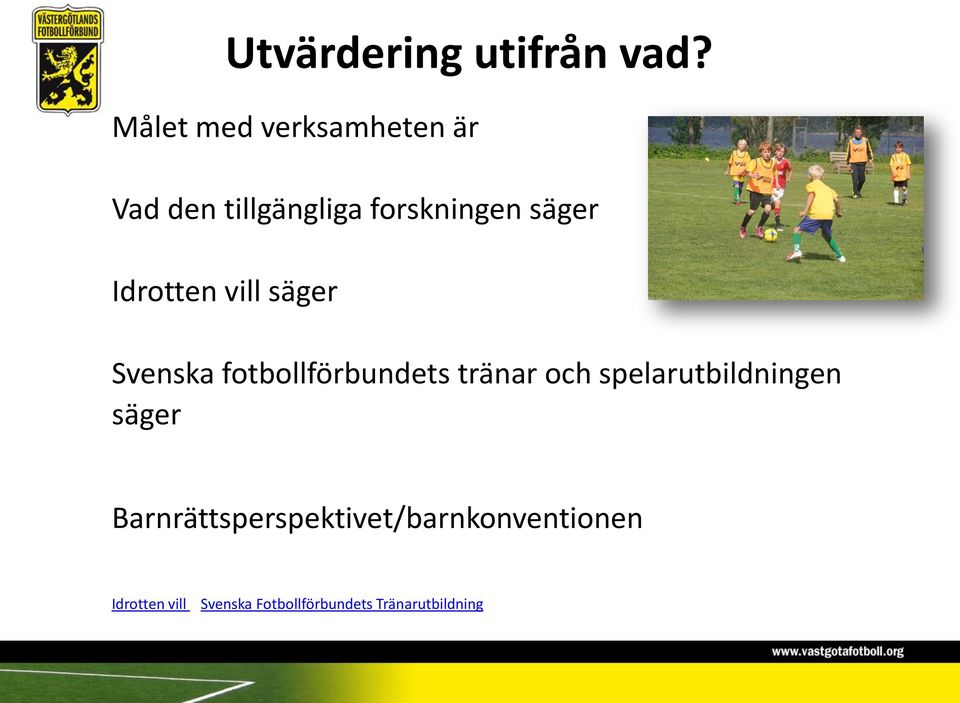 Idrotten vill säger Svenska fotbollförbundets tränar och