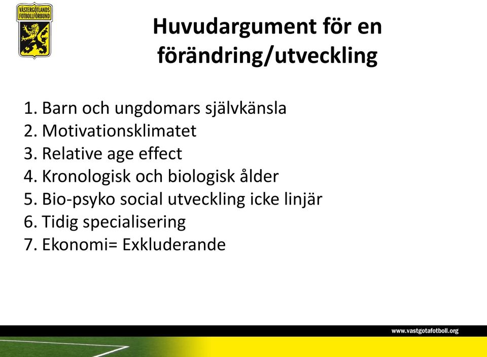 Relative age effect 4. Kronologisk och biologisk ålder 5.