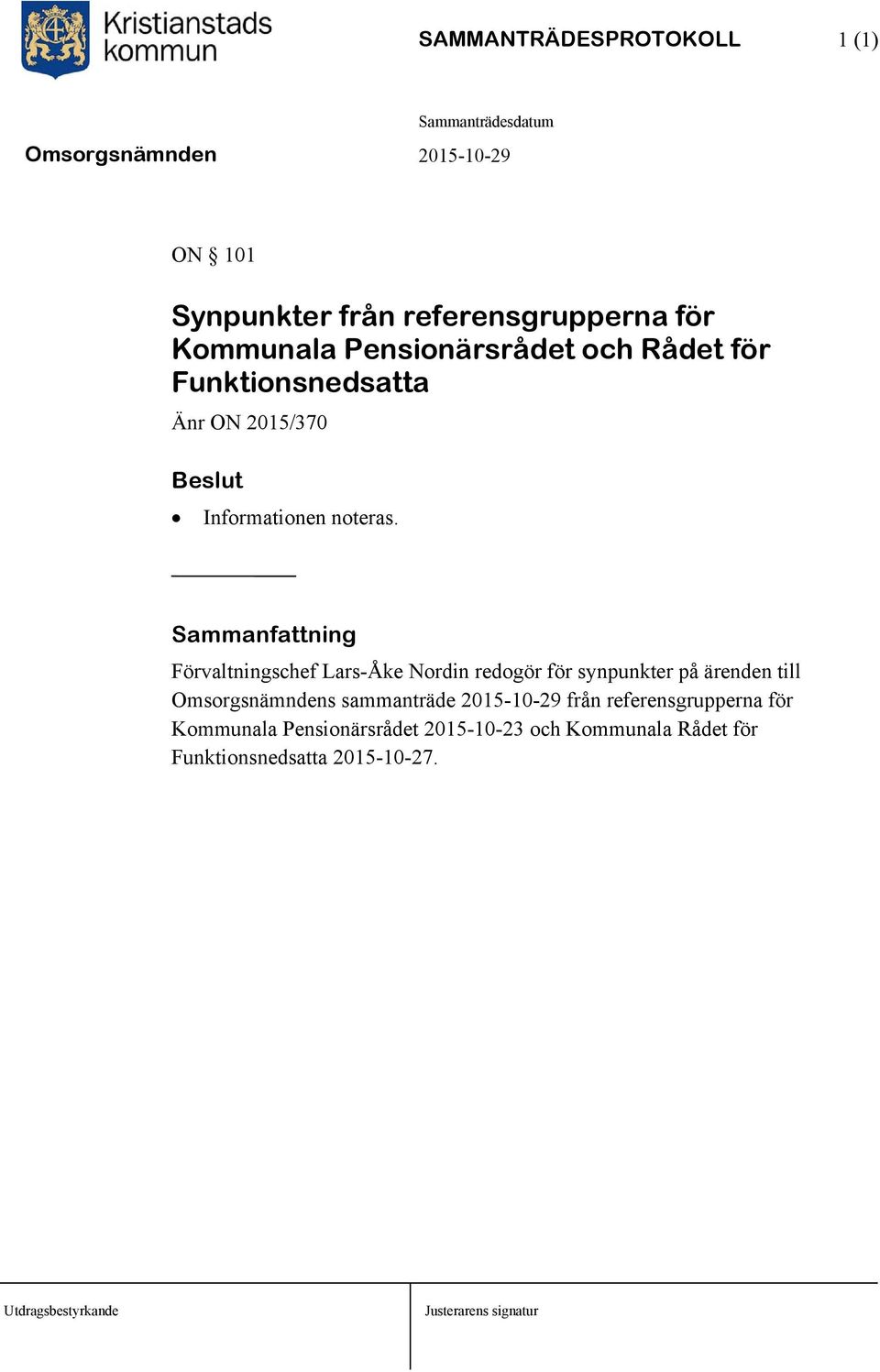 Förvaltningschef Lars-Åke Nordin redogör för synpunkter på ärenden till Omsorgsnämndens sammanträde