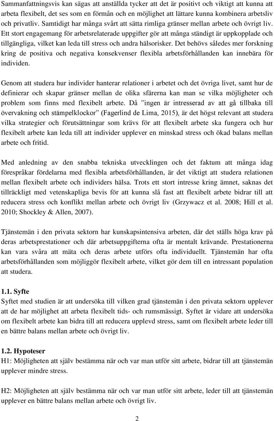 Ett stort engagemang för arbetsrelaterade uppgifter gör att många ständigt är uppkopplade och tillgängliga, vilket kan leda till stress och andra hälsorisker.