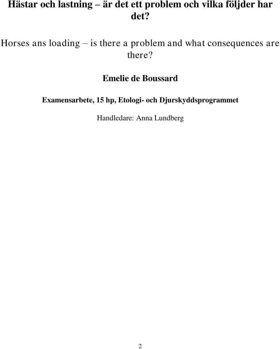 Horses ans loading is there a problem and what consequences