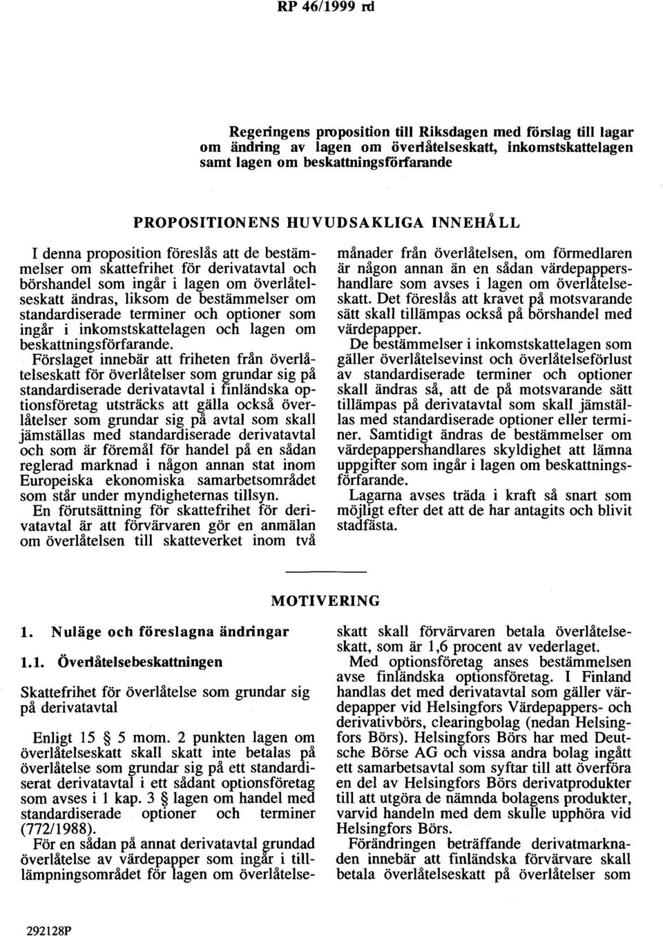 standardiserade terminer och optioner som ingår i inkomstskattelagen och lagen om beskattningsförfarande.