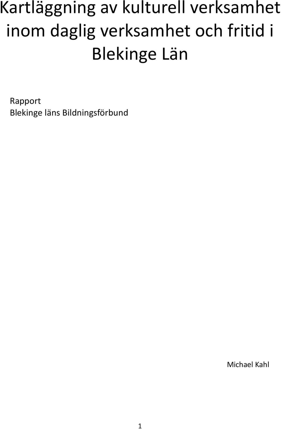 och fritid i Blekinge Län Rapport