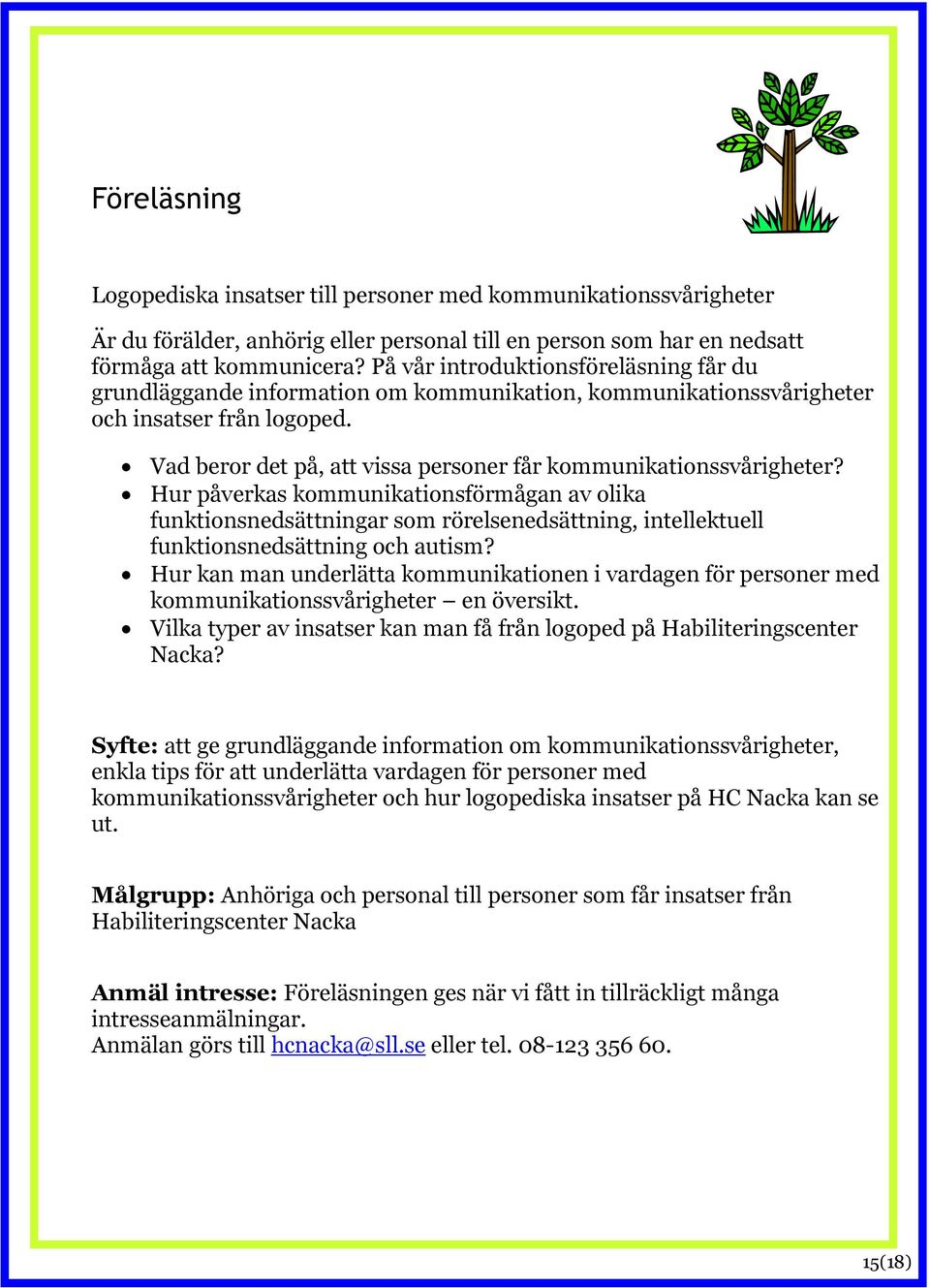 Vad beror det på, att vissa personer får kommunikationssvårigheter?