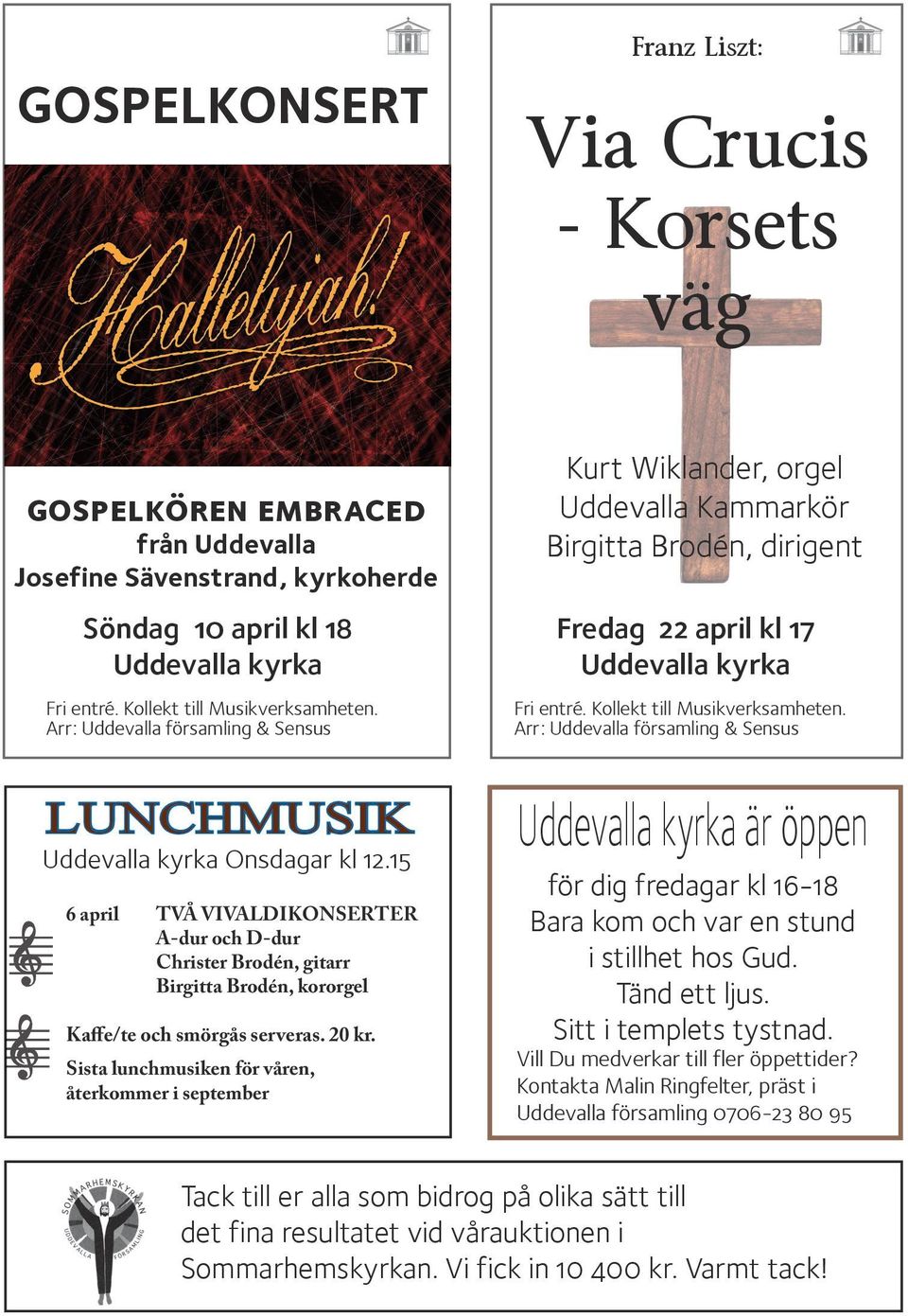 Kollekt till Musikverksamheten. Arr: Uddevalla församling & Sensus Lunchmusik Uddevalla kyrka Onsdagar kl 12.