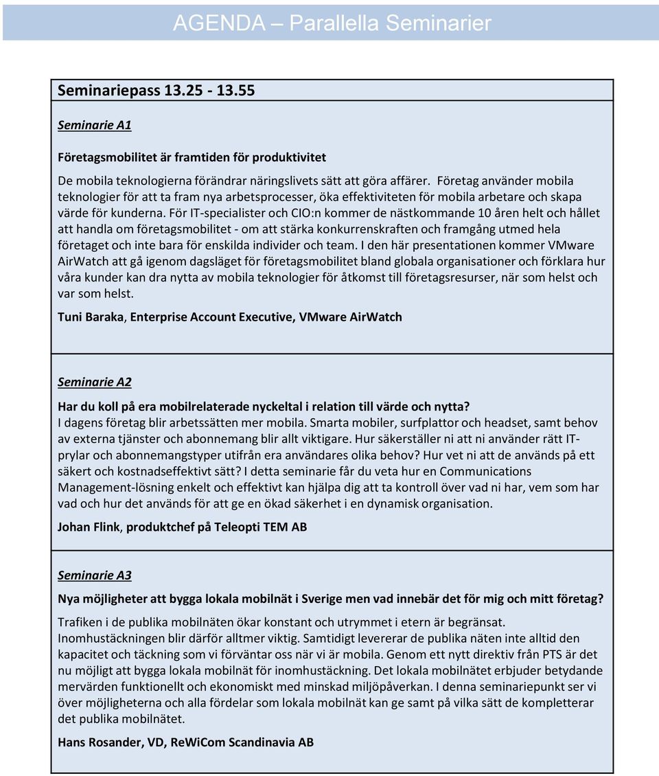 För IT-specialister och CIO:n kommer de nästkommande 10 åren helt och hållet att handla om företagsmobilitet - om att stärka konkurrenskraften och framgång utmed hela företaget och inte bara för