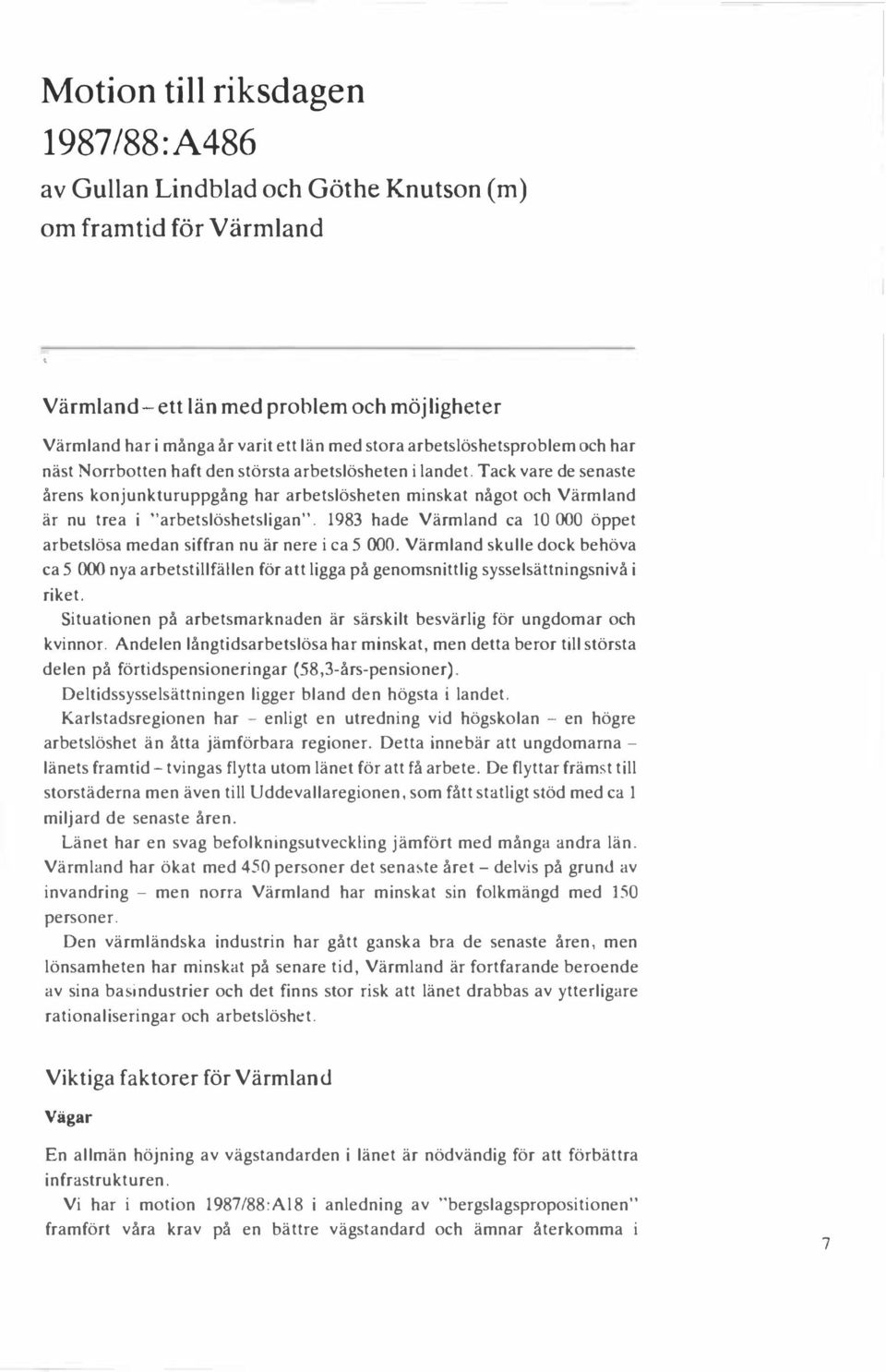 Tack vare de senaste årens konjunkturuppgång har arbetslösheten minskat något och Värmland är nu trea i "arbetslöshetsligan".
