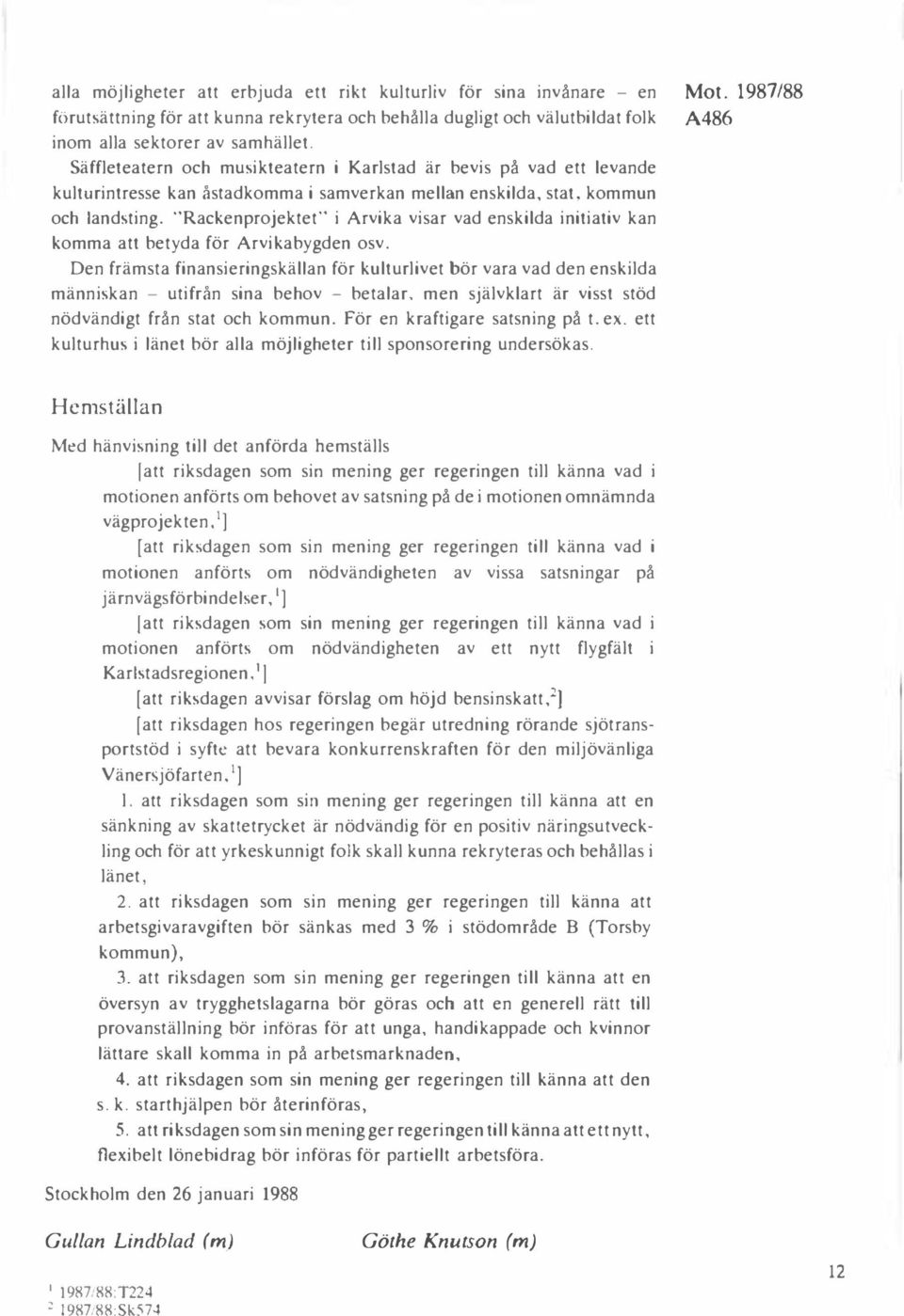 ''Rackenprojektet" i Arvika visar vad enskilda initiativ kan komma att betyda för Arvikabygden osv.